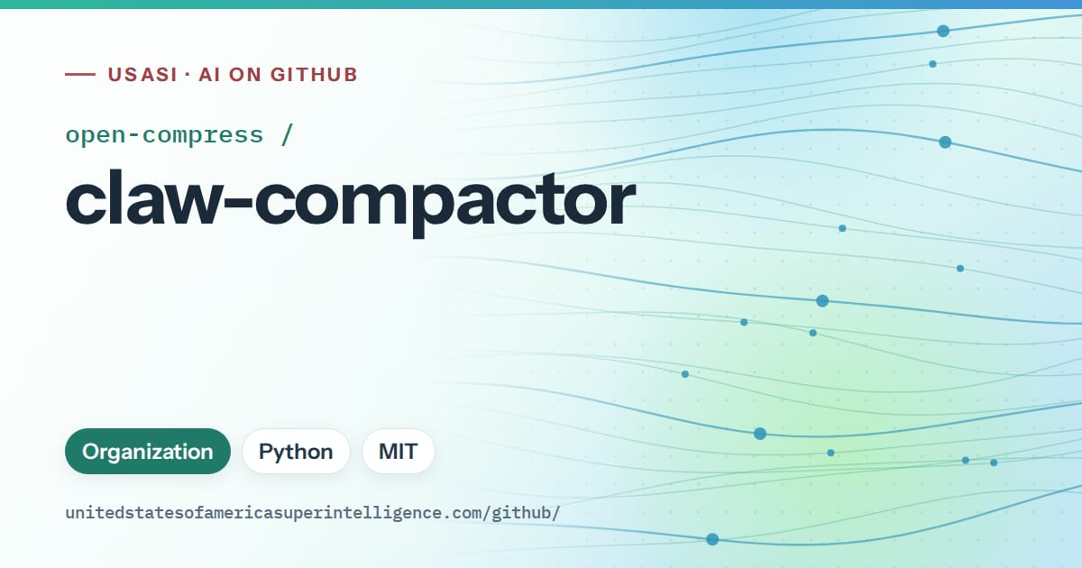 Generated teal flowing-wave artwork for open-compress/claw-compactor, labeled USASI · AI on GitHub, with Organization · Python · MIT.