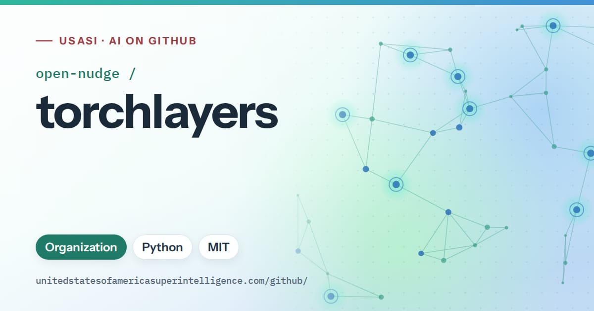 Generated teal constellation network artwork for open-nudge/torchlayers, labeled USASI · AI on GitHub, with Organization · Python · MIT.