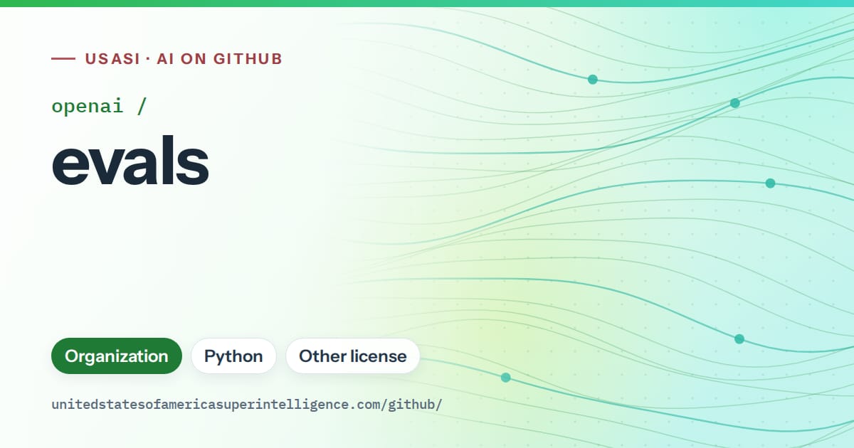 Generated green flowing-wave artwork for openai/evals, labeled USASI · AI on GitHub, with Organization · Python · Other license.