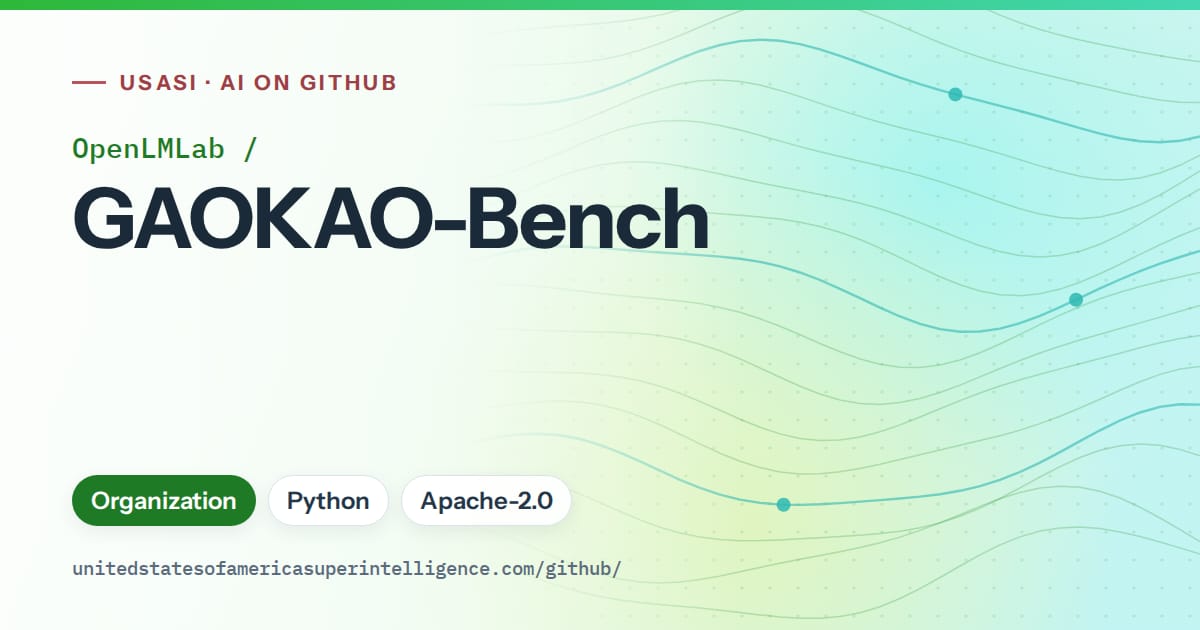 Generated green flowing-wave artwork for OpenLMLab/GAOKAO-Bench, labeled USASI · AI on GitHub, with Organization · Python · Apache-2.0.
