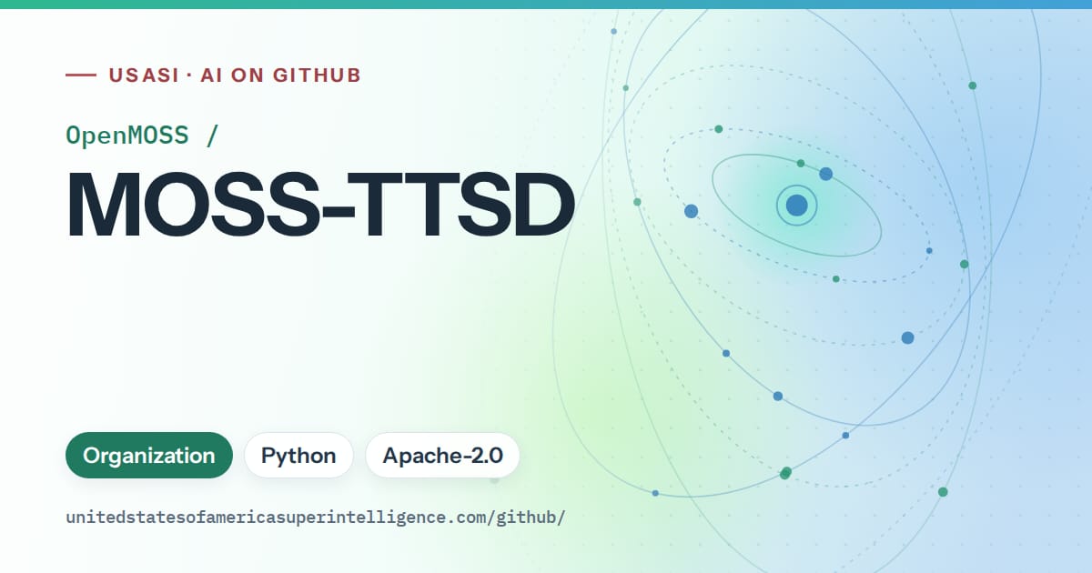 Generated teal orbit artwork for OpenMOSS/MOSS-TTSD, labeled USASI · AI on GitHub, with Organization · Python · Apache-2.0.