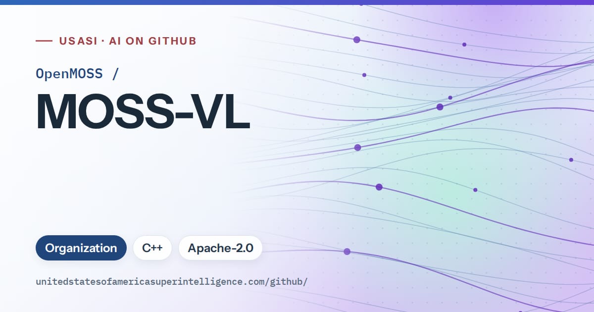 Generated blue flowing-wave artwork for OpenMOSS/MOSS-VL, labeled USASI · AI on GitHub, with Organization · C++ · Apache-2.0.