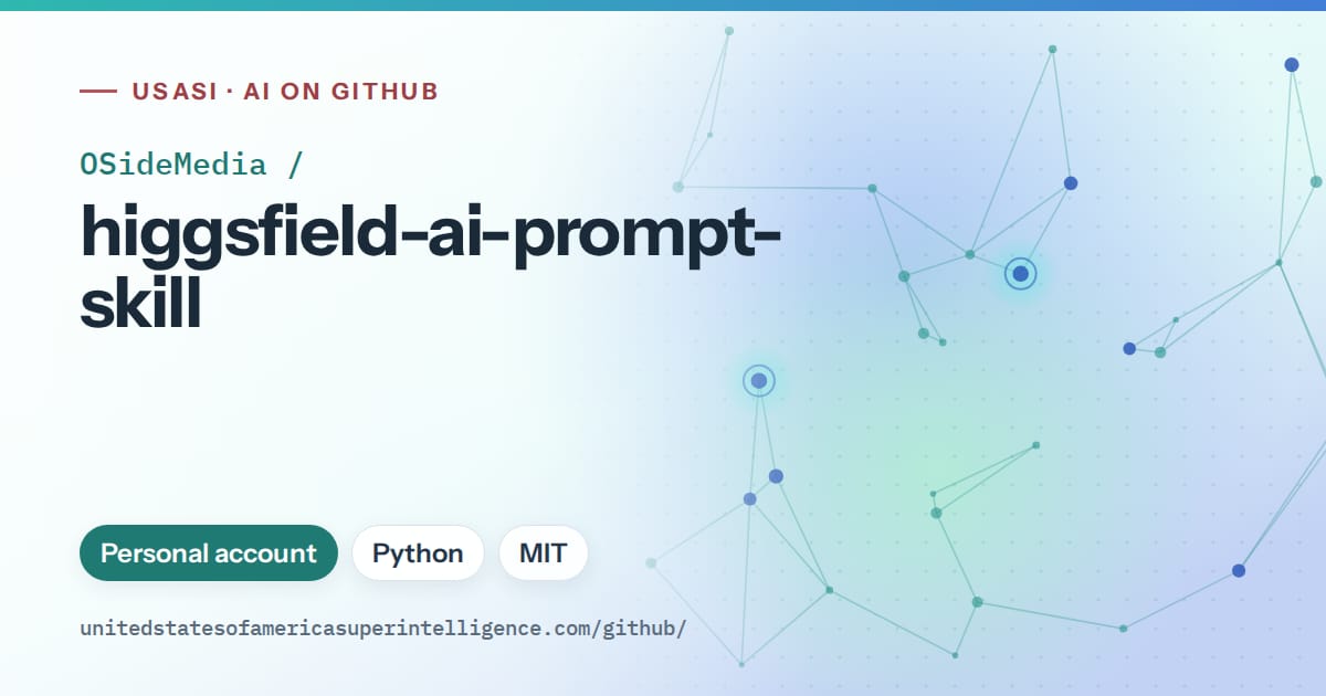 Generated teal constellation network artwork for OSideMedia/higgsfield-ai-prompt-skill, labeled USASI · AI on GitHub, with Personal account · Python · MIT.