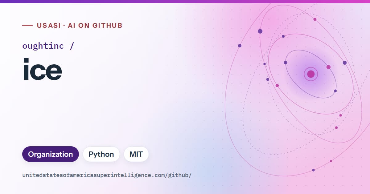 Generated violet orbit artwork for oughtinc/ice, labeled USASI · AI on GitHub, with Organization · Python · MIT.