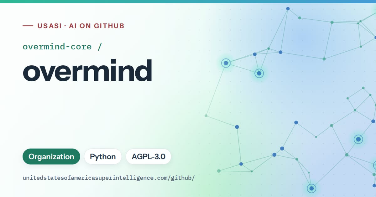 Generated teal constellation network artwork for overmind-core/overmind, labeled USASI · AI on GitHub, with Organization · Python · AGPL-3.0.