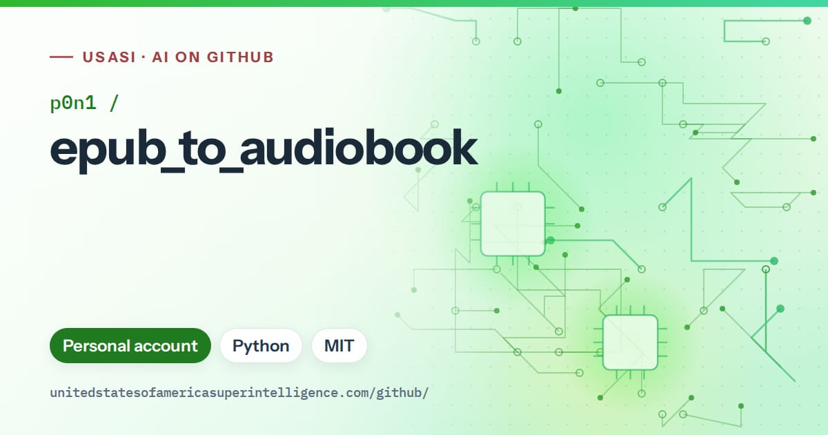 Generated green circuit-trace artwork for p0n1/epub_to_audiobook, labeled USASI · AI on GitHub, with Personal account · Python · MIT.