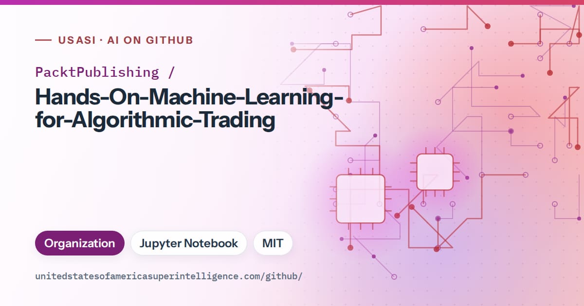 Generated purple circuit-trace artwork for PacktPublishing/Hands-On-Machine-Learning-for-Algorithmic-Trading, labeled USASI · AI on GitHub, with Organization · Jupyter Notebook · MIT.