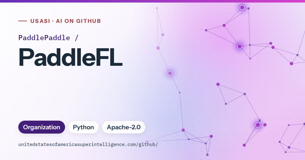 Generated violet constellation network artwork for PaddlePaddle/PaddleFL, labeled USASI · AI on GitHub, with Organization · Python · Apache-2.0.