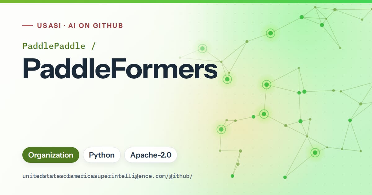 Generated green constellation network artwork for PaddlePaddle/PaddleFormers, labeled USASI · AI on GitHub, with Organization · Python · Apache-2.0.