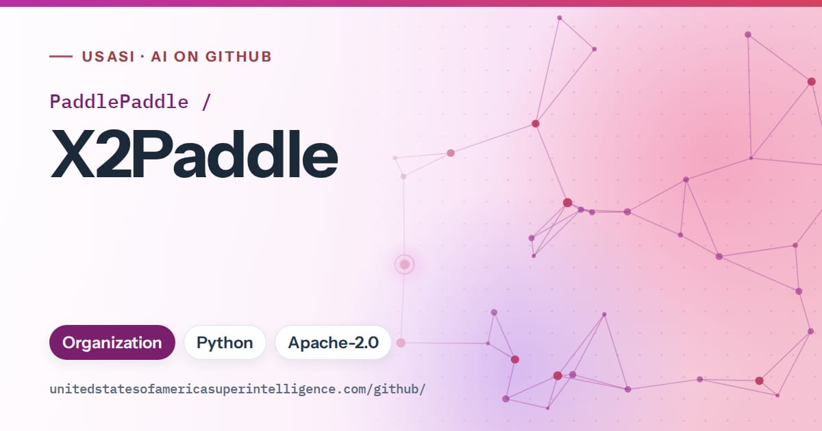 Generated purple constellation network artwork for PaddlePaddle/X2Paddle, labeled USASI · AI on GitHub, with Organization · Python · Apache-2.0.