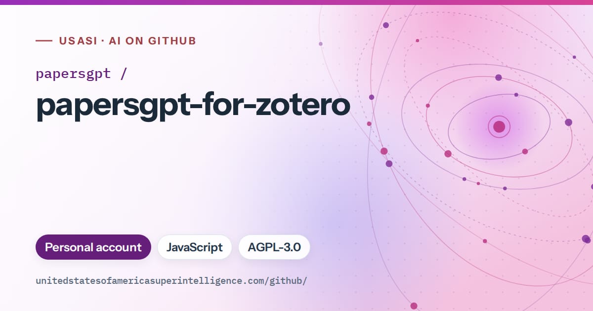 Generated purple orbit artwork for papersgpt/papersgpt-for-zotero, labeled USASI · AI on GitHub, with Personal account · JavaScript · AGPL-3.0.