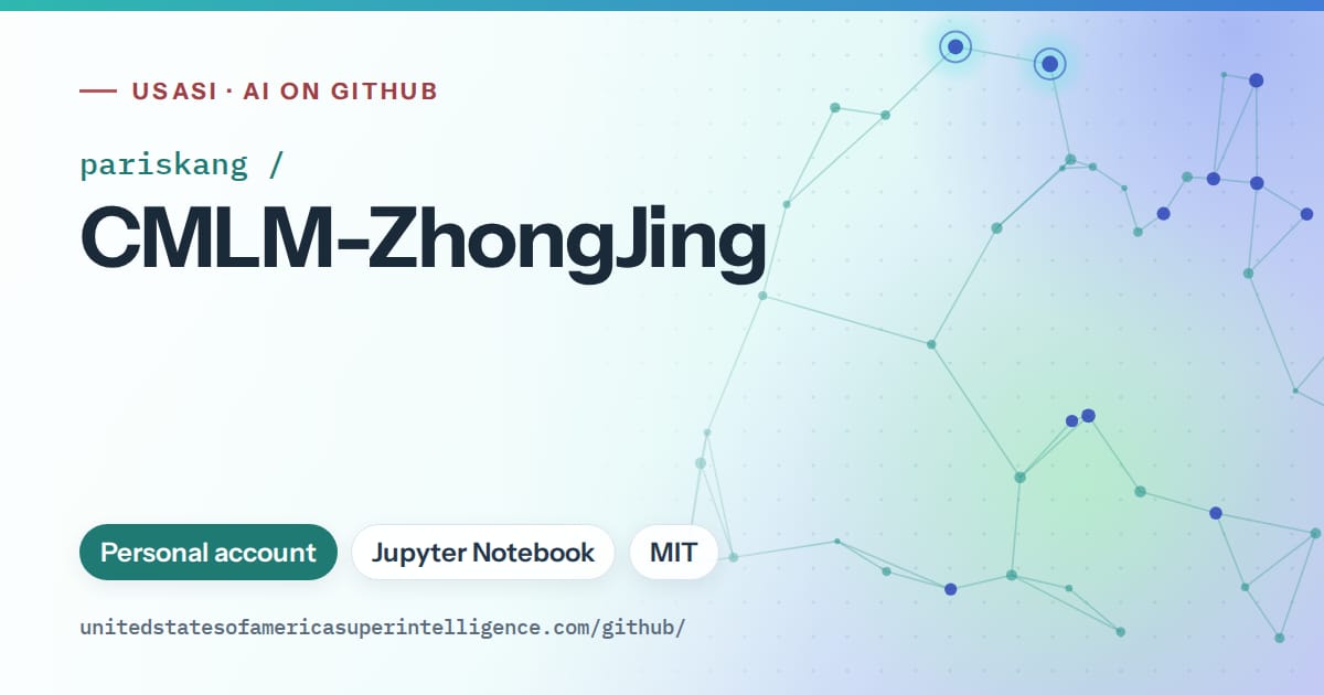Generated teal constellation network artwork for pariskang/CMLM-ZhongJing, labeled USASI · AI on GitHub, with Personal account · Jupyter Notebook · MIT.