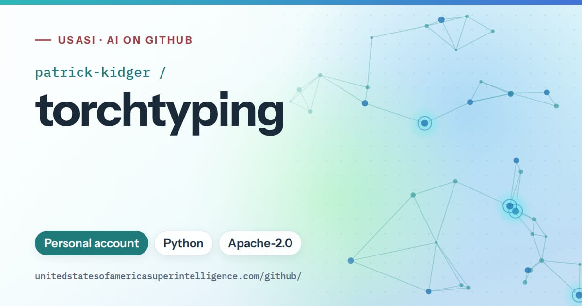 Generated teal constellation network artwork for patrick-kidger/torchtyping, labeled USASI · AI on GitHub, with Personal account · Python · Apache-2.0.