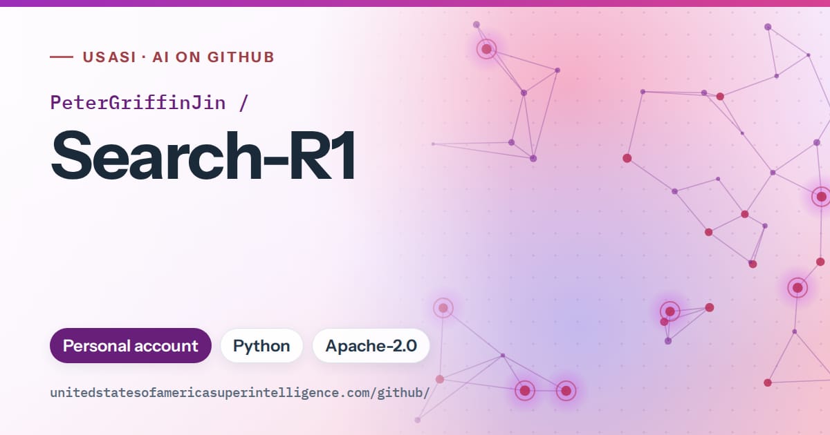 Generated purple constellation network artwork for PeterGriffinJin/Search-R1, labeled USASI · AI on GitHub, with Personal account · Python · Apache-2.0.