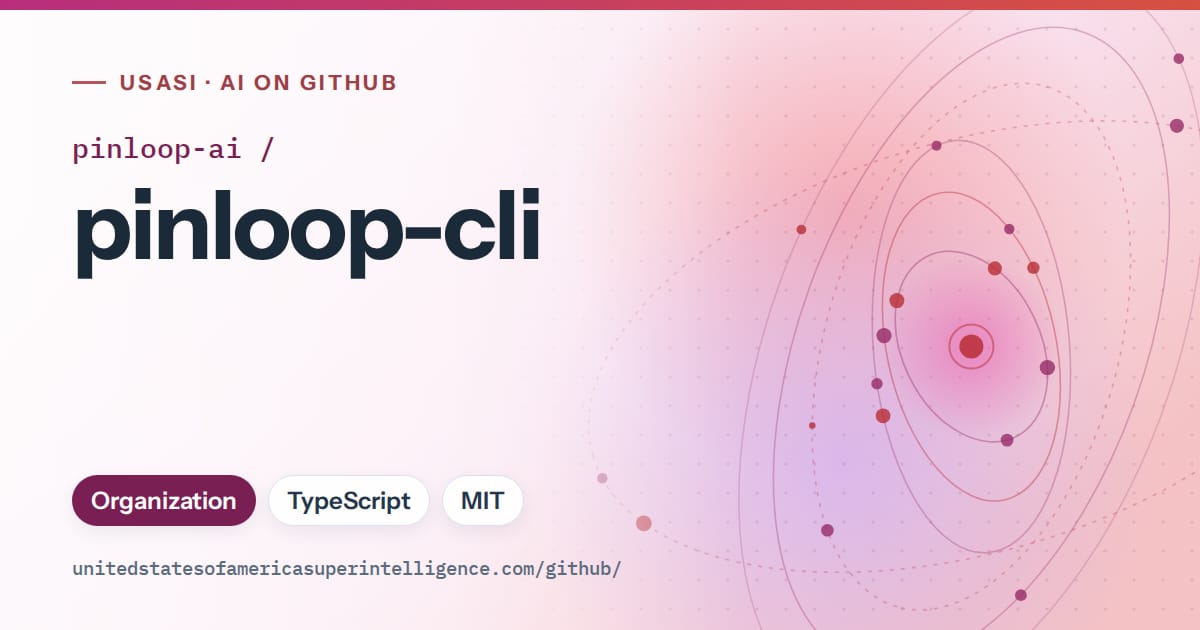 Generated pink orbit artwork for pinloop-ai/pinloop-cli, labeled USASI · AI on GitHub, with Organization · TypeScript · MIT.