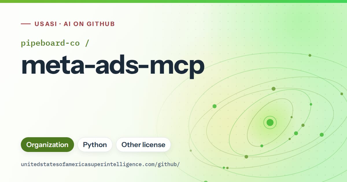 Generated green orbit artwork for pipeboard-co/meta-ads-mcp, labeled USASI · AI on GitHub, with Organization · Python · Other license.
