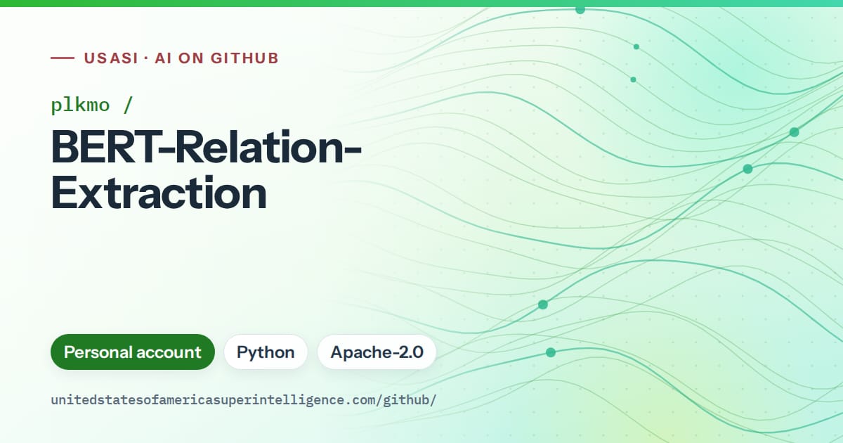 Generated green flowing-wave artwork for plkmo/BERT-Relation-Extraction, labeled USASI · AI on GitHub, with Personal account · Python · Apache-2.0.