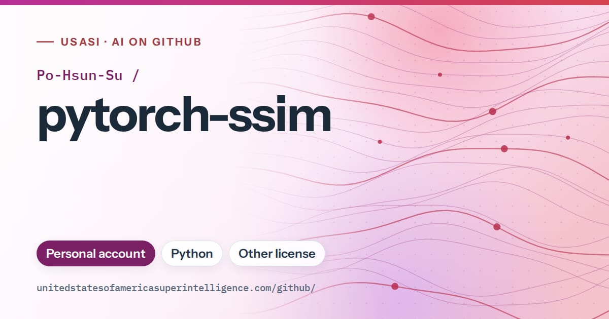 Generated purple flowing-wave artwork for Po-Hsun-Su/pytorch-ssim, labeled USASI · AI on GitHub, with Personal account · Python · Other license.