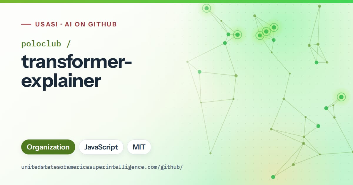 Generated green constellation network artwork for poloclub/transformer-explainer, labeled USASI · AI on GitHub, with Organization · JavaScript · MIT.