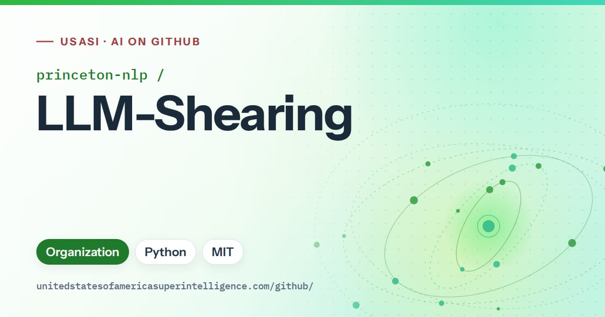 Generated green orbit artwork for princeton-nlp/LLM-Shearing, labeled USASI · AI on GitHub, with Organization · Python · MIT.
