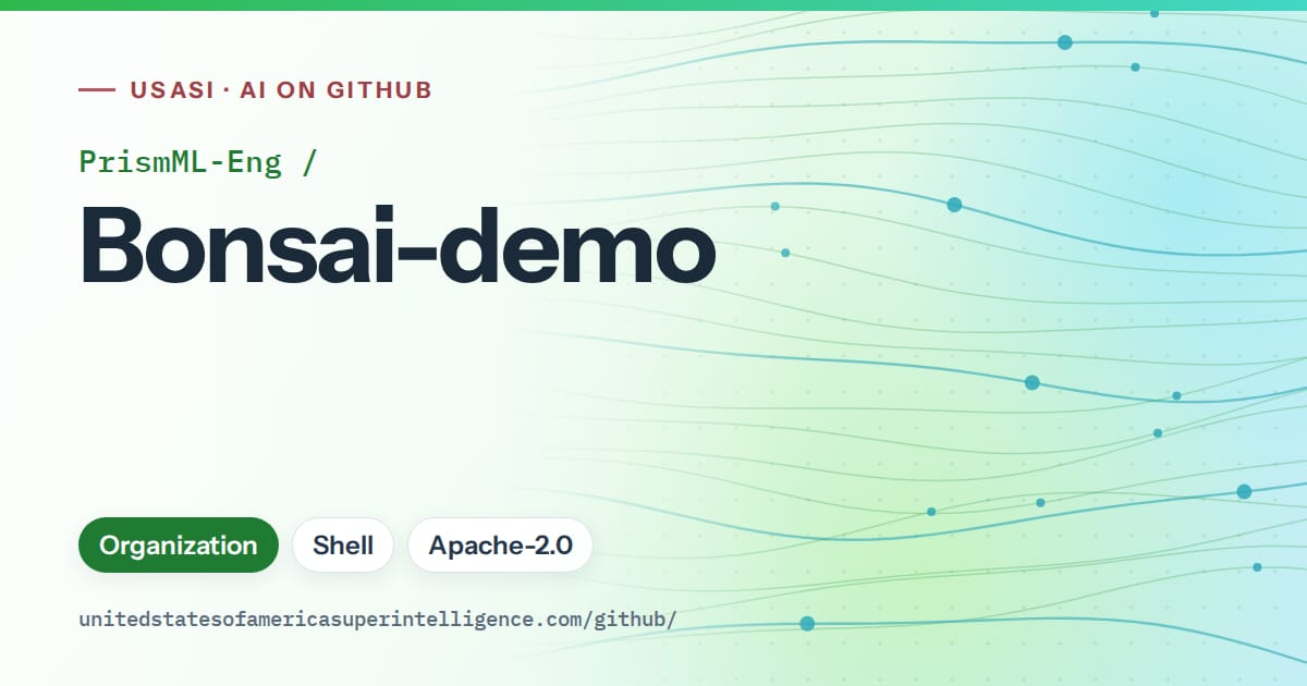 Generated green flowing-wave artwork for PrismML-Eng/Bonsai-demo, labeled USASI · AI on GitHub, with Organization · Shell · Apache-2.0.