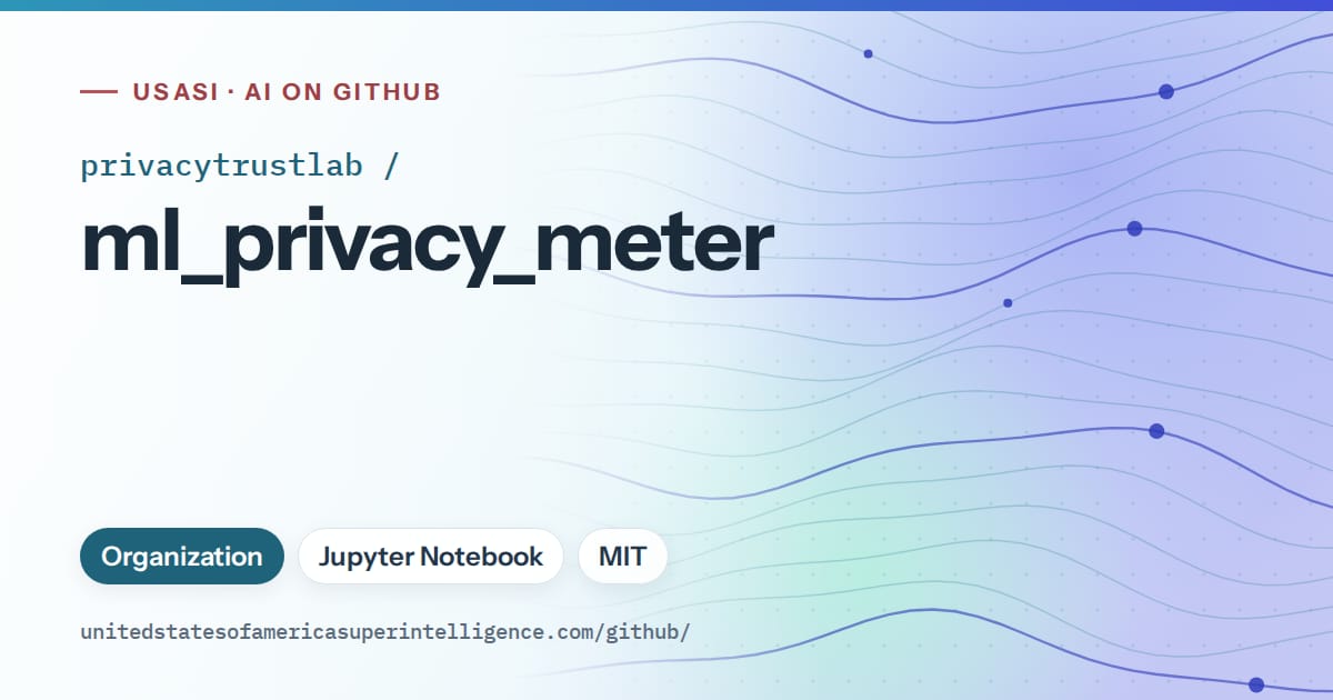Generated sky blue flowing-wave artwork for privacytrustlab/ml_privacy_meter, labeled USASI · AI on GitHub, with Organization · Jupyter Notebook · MIT.