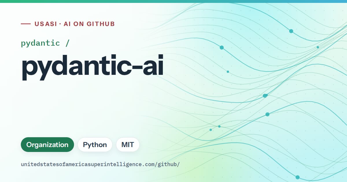 Generated teal flowing-wave artwork for pydantic/pydantic-ai, labeled USASI · AI on GitHub, with Organization · Python · MIT.