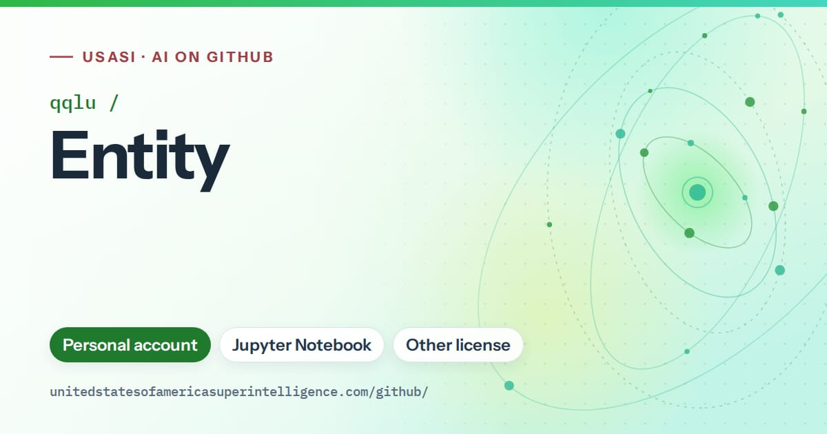 Generated green orbit artwork for qqlu/Entity, labeled USASI · AI on GitHub, with Personal account · Jupyter Notebook · Other license.