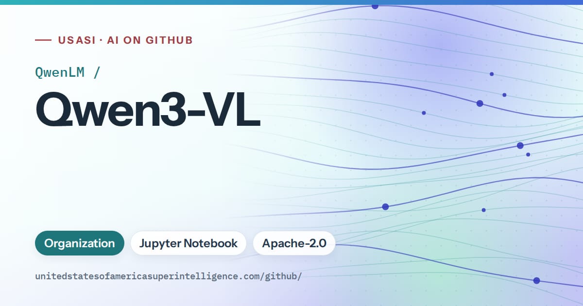 Generated teal flowing-wave artwork for QwenLM/Qwen3-VL, labeled USASI · AI on GitHub, with Organization · Jupyter Notebook · Apache-2.0.