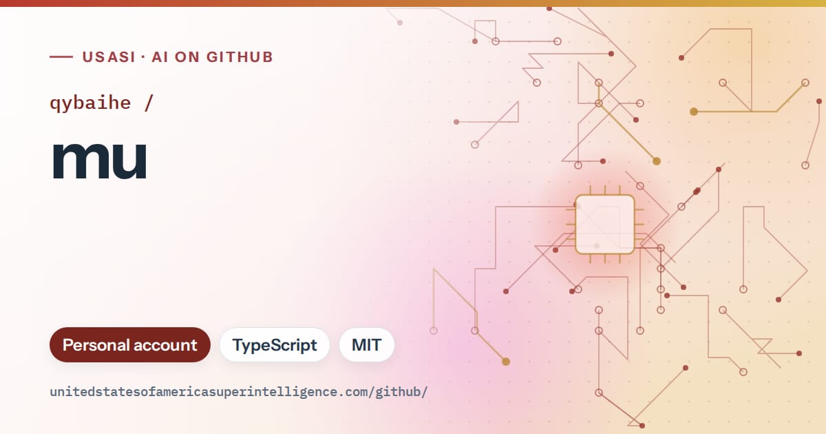 Generated red circuit-trace artwork for qybaihe/mu, labeled USASI · AI on GitHub, with Personal account · TypeScript · MIT.