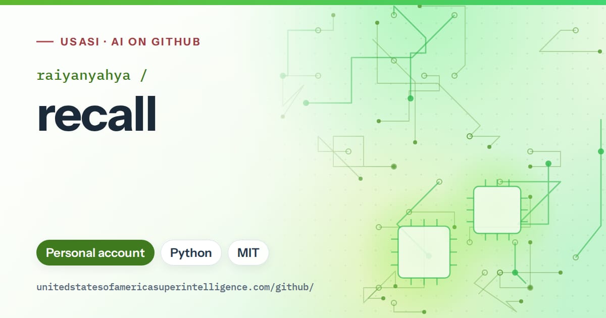 Generated green circuit-trace artwork for raiyanyahya/recall, labeled USASI · AI on GitHub, with Personal account · Python · MIT.