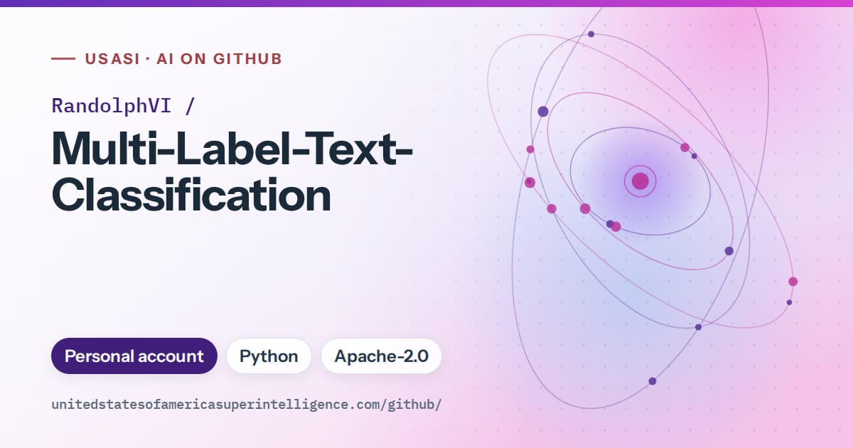 Generated violet orbit artwork for RandolphVI/Multi-Label-Text-Classification, labeled USASI · AI on GitHub, with Personal account · Python · Apache-2.0.