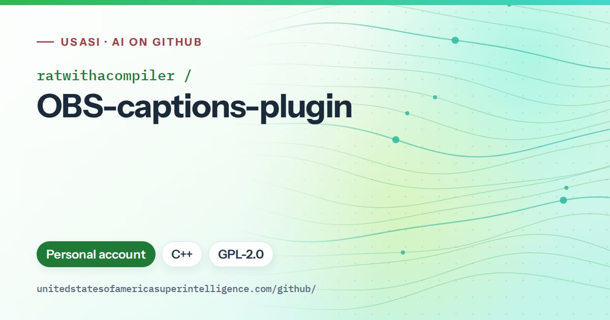 Generated green flowing-wave artwork for ratwithacompiler/OBS-captions-plugin, labeled USASI · AI on GitHub, with Personal account · C++ · GPL-2.0.
