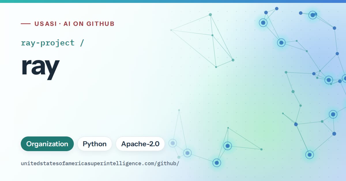 Generated teal constellation network artwork for ray-project/ray, labeled USASI · AI on GitHub, with Organization · Python · Apache-2.0.