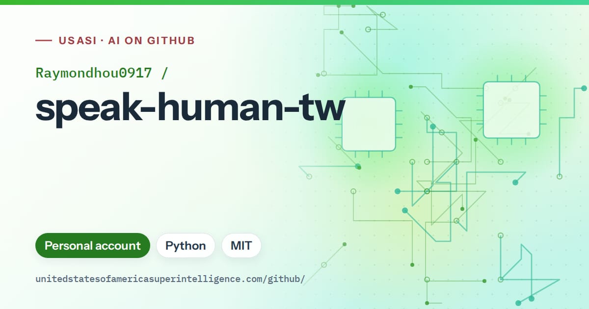 Generated green circuit-trace artwork for Raymondhou0917/speak-human-tw, labeled USASI · AI on GitHub, with Personal account · Python · MIT.
