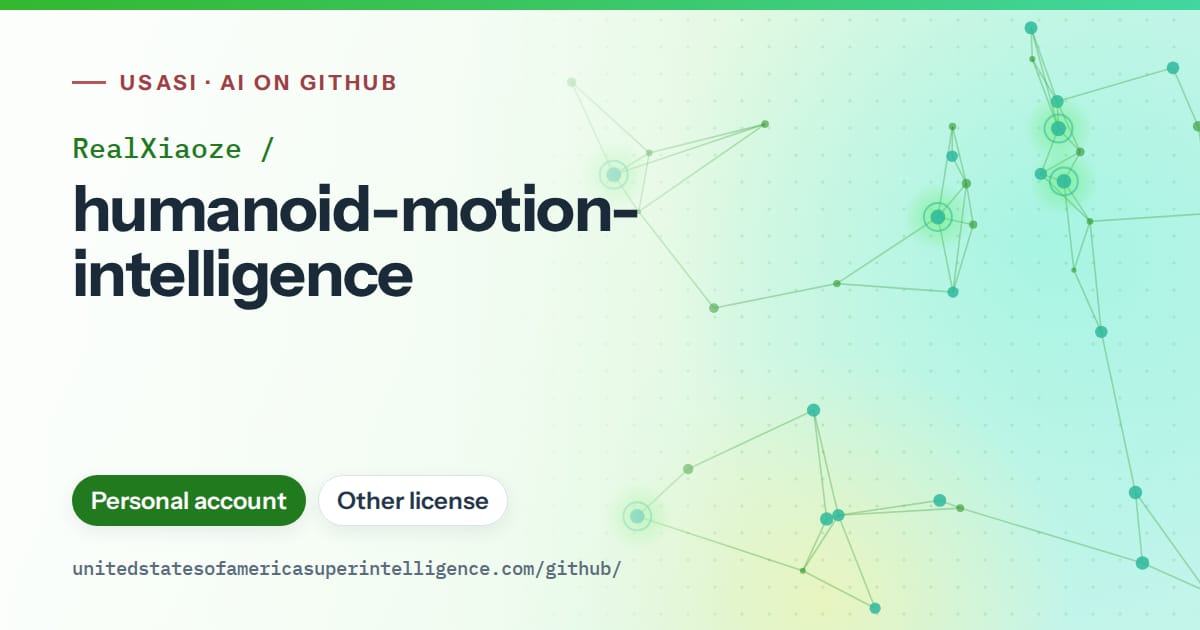Generated green constellation network artwork for RealXiaoze/humanoid-motion-intelligence, labeled USASI · AI on GitHub, with Personal account · Other license.