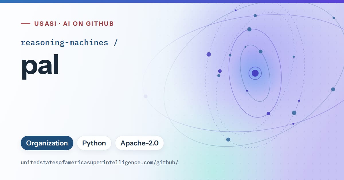 Generated sky blue orbit artwork for reasoning-machines/pal, labeled USASI · AI on GitHub, with Organization · Python · Apache-2.0.