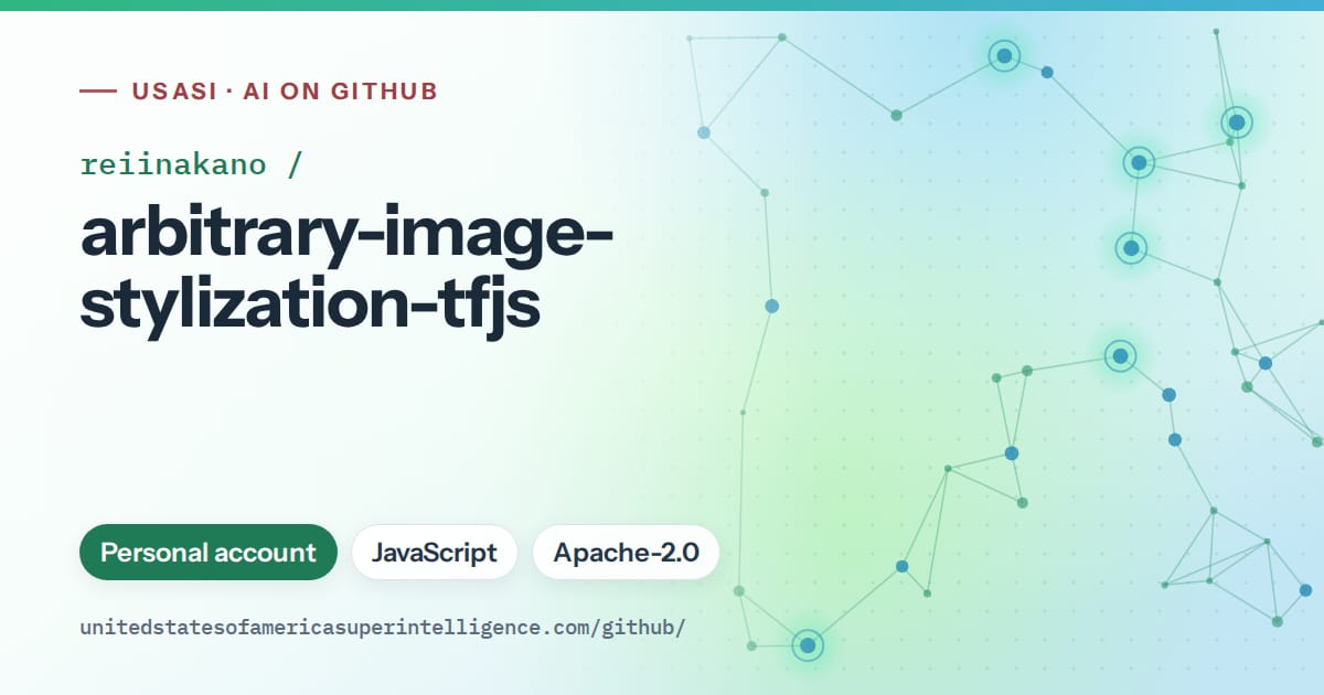 Generated teal constellation network artwork for reiinakano/arbitrary-image-stylization-tfjs, labeled USASI · AI on GitHub, with Personal account · JavaScript · Apache-2.0.