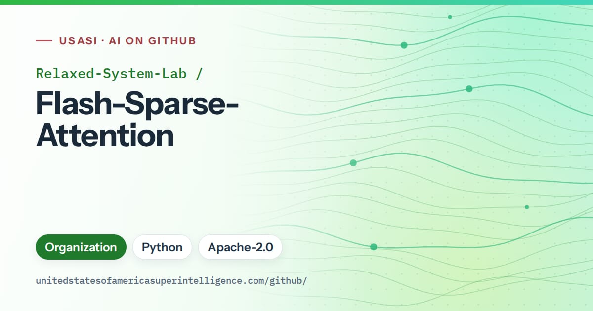 Generated green flowing-wave artwork for Relaxed-System-Lab/Flash-Sparse-Attention, labeled USASI · AI on GitHub, with Organization · Python · Apache-2.0.