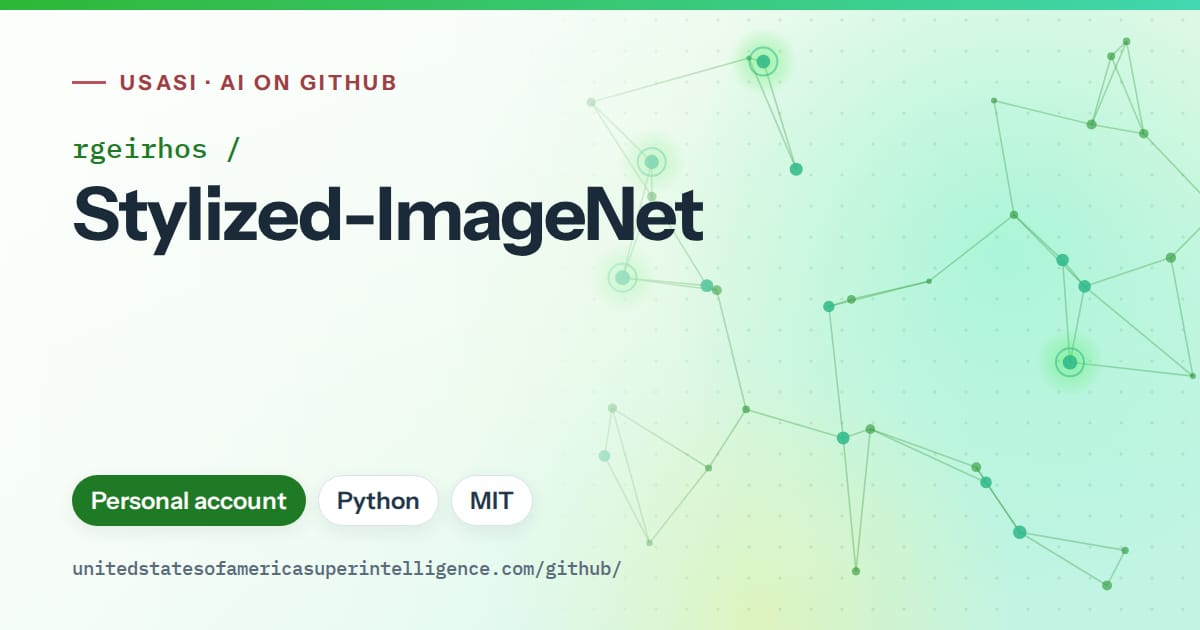 Generated green constellation network artwork for rgeirhos/Stylized-ImageNet, labeled USASI · AI on GitHub, with Personal account · Python · MIT.