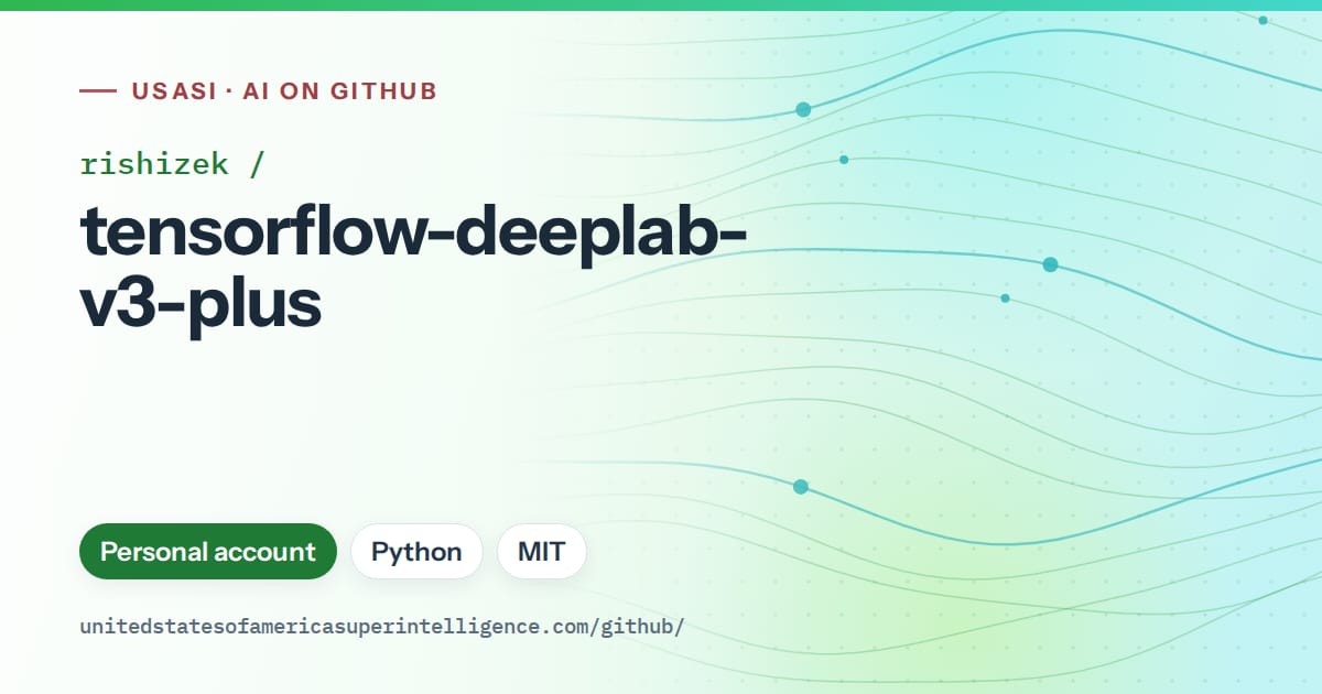 Generated green flowing-wave artwork for rishizek/tensorflow-deeplab-v3-plus, labeled USASI · AI on GitHub, with Personal account · Python · MIT.