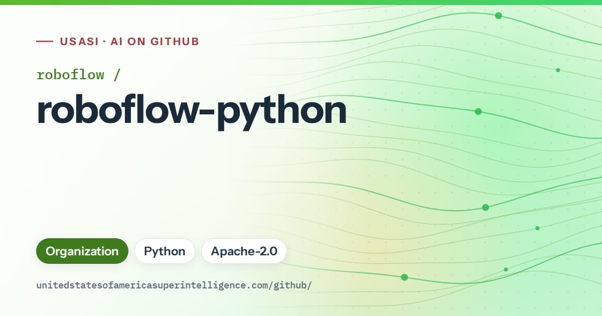 Generated green flowing-wave artwork for roboflow/roboflow-python, labeled USASI · AI on GitHub, with Organization · Python · Apache-2.0.