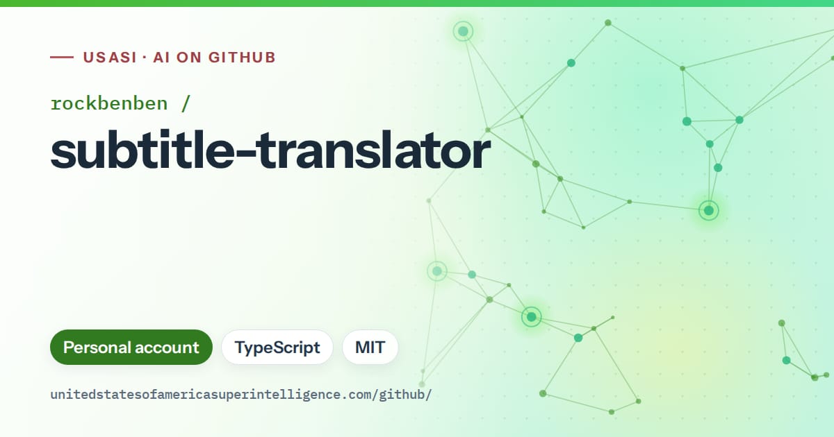 Generated green constellation network artwork for rockbenben/subtitle-translator, labeled USASI · AI on GitHub, with Personal account · TypeScript · MIT.