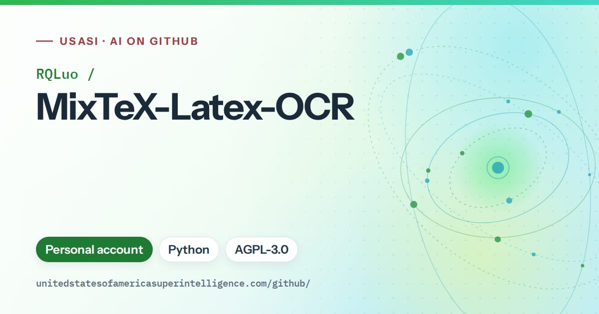 Generated green orbit artwork for RQLuo/MixTeX-Latex-OCR, labeled USASI · AI on GitHub, with Personal account · Python · AGPL-3.0.