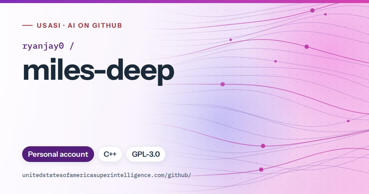 Generated violet flowing-wave artwork for ryanjay0/miles-deep, labeled USASI · AI on GitHub, with Personal account · C++ · GPL-3.0.
