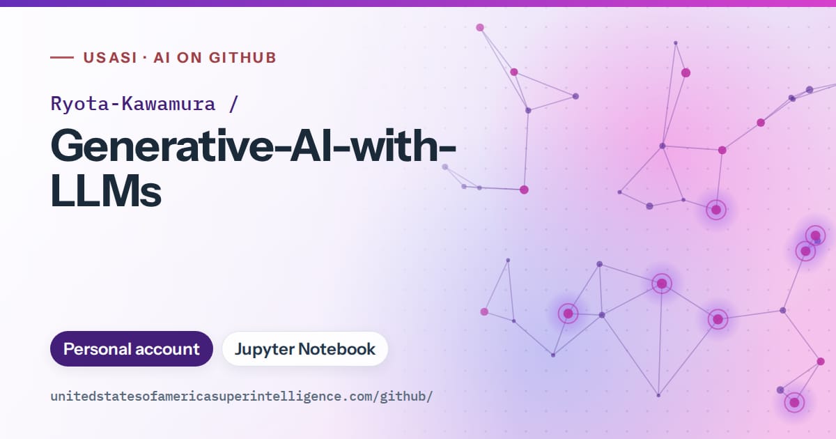 Generated violet constellation network artwork for Ryota-Kawamura/Generative-AI-with-LLMs, labeled USASI · AI on GitHub, with Personal account · Jupyter Notebook.