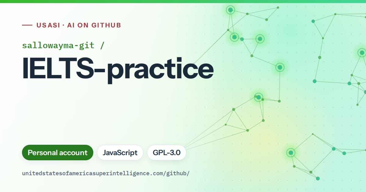 Generated green constellation network artwork for sallowayma-git/IELTS-practice, labeled USASI · AI on GitHub, with Personal account · JavaScript · GPL-3.0.