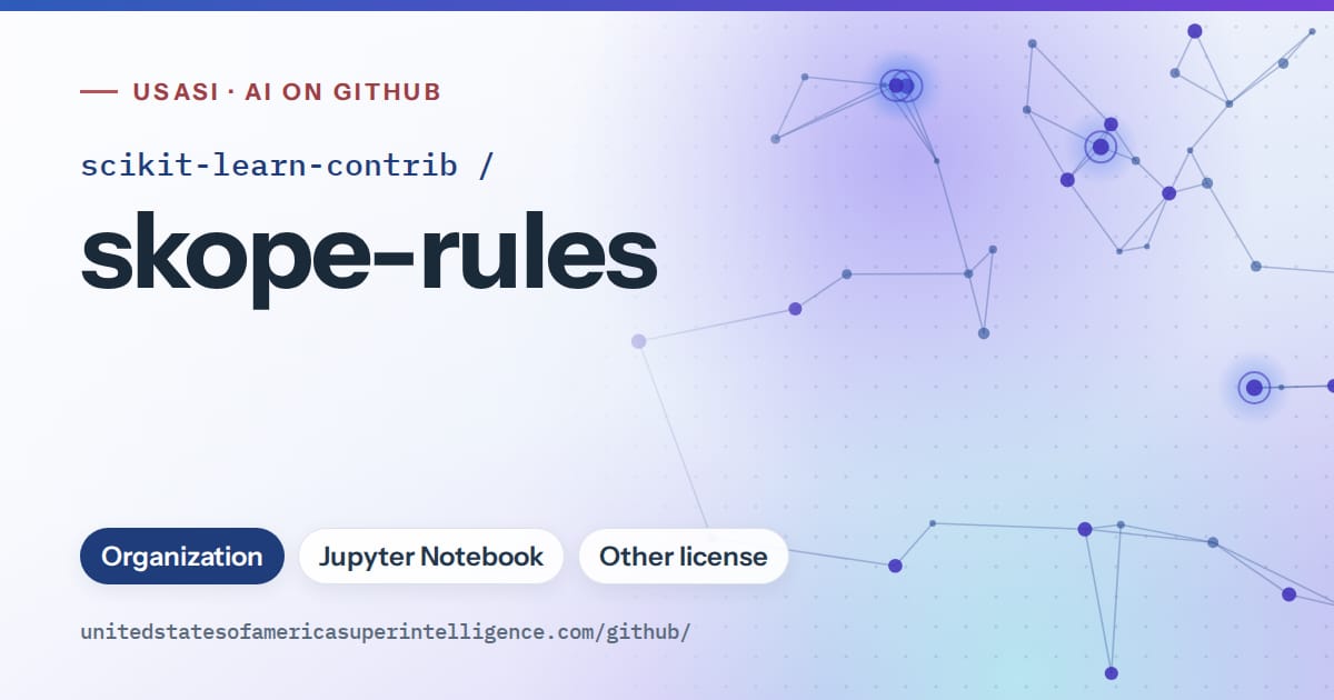 Generated blue constellation network artwork for scikit-learn-contrib/skope-rules, labeled USASI · AI on GitHub, with Organization · Jupyter Notebook · Other license.
