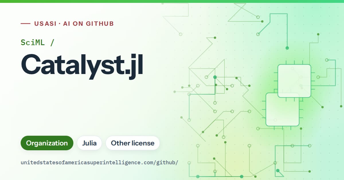 Generated green circuit-trace artwork for SciML/Catalyst.jl, labeled USASI · AI on GitHub, with Organization · Julia · Other license.