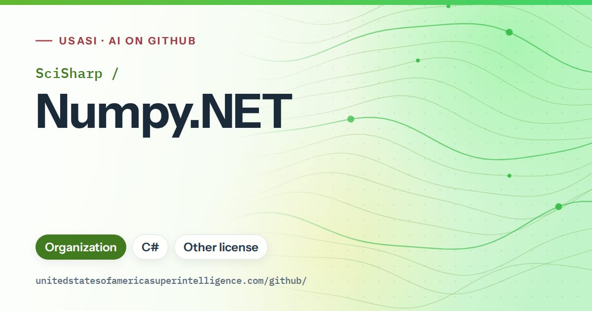 Generated green flowing-wave artwork for SciSharp/Numpy.NET, labeled USASI · AI on GitHub, with Organization · C# · Other license.
